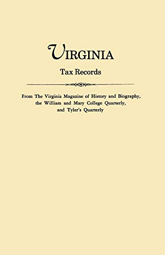 Stock image for Virginia Tax Records. from the Virginia Magazine of History and Biography, the William Adn Mary College Quarterly, and Tyler's Quarterly for sale by HPB-Diamond
