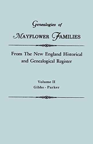 9780806310978: Genealogies of Mayflower Families from the New England Historical and Genealogical Register. in Three Volumes. Volume II: Gibbs - Parker