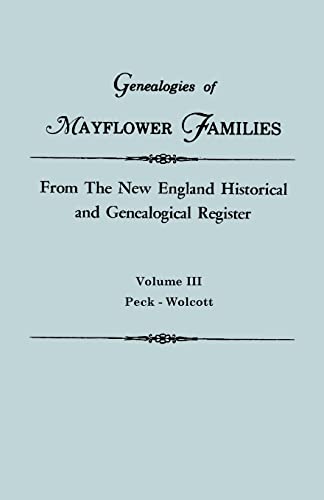 9780806310985: Genealogies of Mayflower Families from the New England Historical and Genealogical Regisster. in Three Volumes. Volume III: Peck - Wolcott