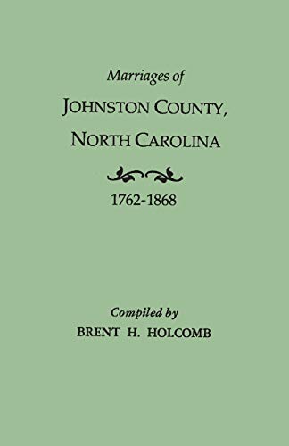 Beispielbild fr Marriages of Johnston County, North Carolina, 1762-1868 zum Verkauf von ThriftBooks-Atlanta