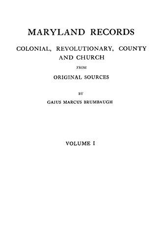 9780806311319: Maryland Records: Colonial, Revolutionary, County and Church from Original Sources. in Two Volumes. Volume I