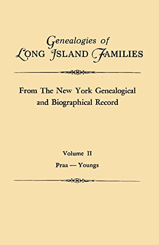 Imagen de archivo de Genealogies of Long Island Families, from the New York Genealogical and Biographical Record. in Two Volumes. Volume II: Praa-Youngs. Indexed a la venta por Ria Christie Collections