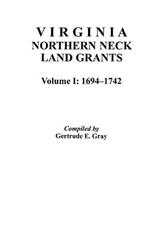 Virginia Northern Neck Land Grants, 1694-1742 [Vol. I] (9780806311760) by Gray, Gertrude E