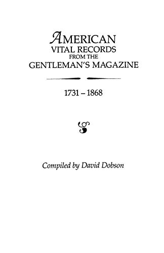 American Vital Records from the "Gentleman's Magazine, " 1731-1868 (9780806311777) by Dobson, David