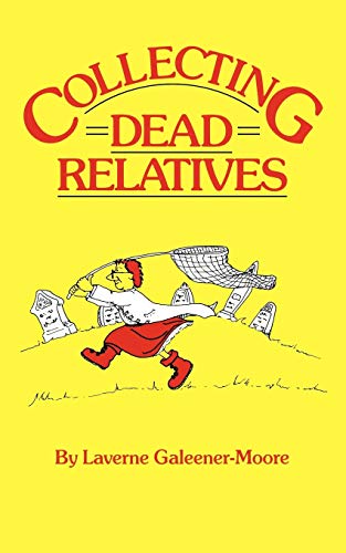 Beispielbild fr Collecting Dead Relatives: An Irreverent Romp Through the Field of Genealogy zum Verkauf von Wonder Book