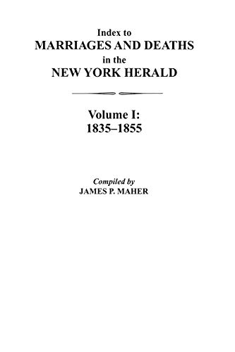 Index to Marriages and Deaths in the New York Herald, Vol I 1835-1855