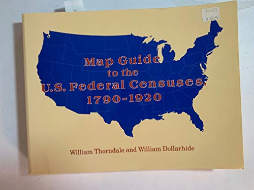Beispielbild fr Map Guide to the U.S. Federal Censuses, 1790-1920 zum Verkauf von SecondSale