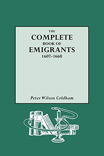 Beispielbild fr The Complete Book of Emigrants, 1607-1660. zum Verkauf von Orrin Schwab Books