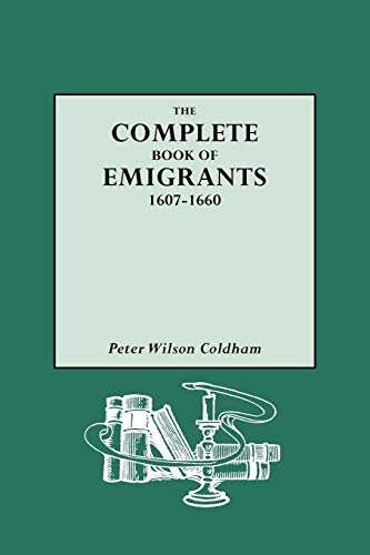 Stock image for The Complete Book of Emigrants, 1607-1660. for sale by Orrin Schwab Books