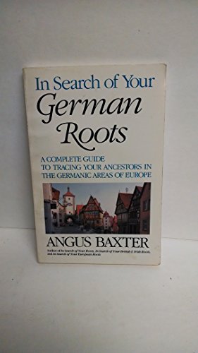 Beispielbild fr In search of your German roots: A complete guide to tracing your ancestors in the Germanic areas of Europe zum Verkauf von Wonder Book