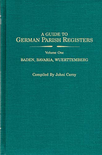 Stock image for Guide to German Parish Registers Volume One Baden, Bavaria, Wuerttenberg for sale by Book Booth