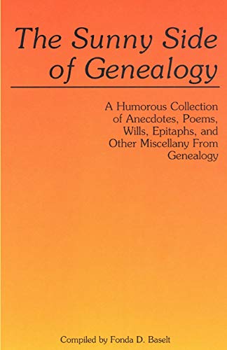 9780806312057: Sunny Side of Genealogy. a Humorous Collection of Anecdotes, Poems, Wills, Epitaphs, and Other Miscellany from Genealogy (Repr W/New Matter)