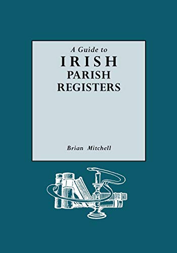 Guide to Irish Parish Registers (9780806312156) by Mitchell, Brian