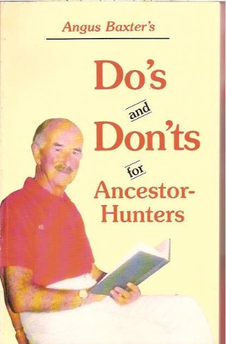 Imagen de archivo de Angus Baxter's Do's and Don'ts for Ancestor-Hunters a la venta por Book Booth