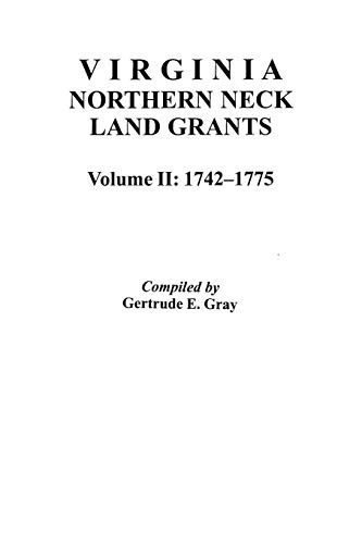 Virginia Northern Neck Land Grants, 1742-1775 [Vol. II] (9780806312293) by Gray, Gertrude E