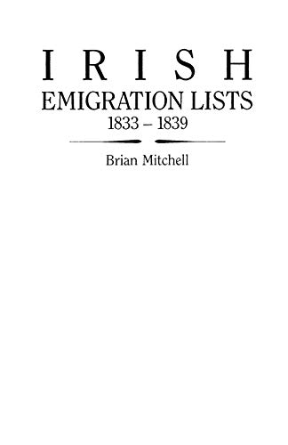 Stock image for Irish Emigration Lists, 1833-1839 for sale by Chiron Media