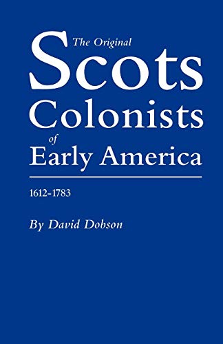 Beispielbild fr The Original Scots Colonists of Early America, 1612-1783 zum Verkauf von BooksRun