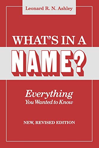 Stock image for What's in a Name? Everything You Wanted to Know. New, Revised Edition (New Rev) for sale by ThriftBooks-Atlanta