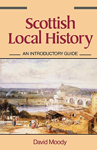 Imagen de archivo de Scottish Local History: An Introductory Guide a la venta por Wonder Book