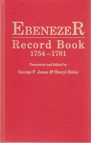 Stock image for EBENEZER RECORD BOOK, 1754-1781: Births, Baptisms, Marriages and Burials of Jerusalem Evangelical Lutheran Church of Effingham, Georgia, More Commonly Known As Ebenezer Church. for sale by Nelson & Nelson, Booksellers