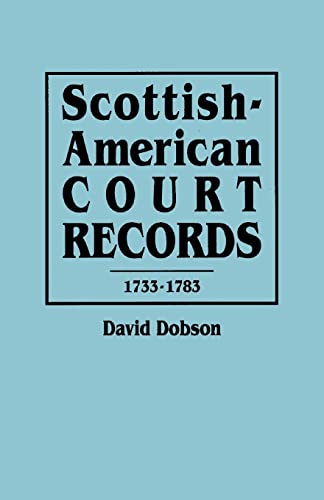 Beispielbild fr Scottish-American Court Records 1733-1783 zum Verkauf von Second Story Books, ABAA
