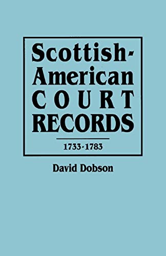 Stock image for Scottish-American Court Records, 1733-1783 for sale by Half Price Books Inc.