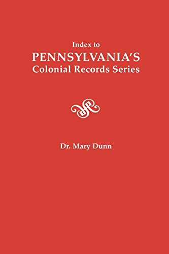Stock image for Index to Pennsylvania's Colonial Records Series (#1545) for sale by Books From California