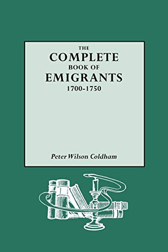 Stock image for Complete Book of Emigrants, 1700-1750 for sale by Chiron Media