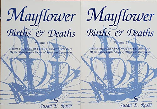 Beispielbild fr Mayflower Births & Deaths: From the Files of George Ernest Bowman at the Massachusetts Society of Mayflower Descendants zum Verkauf von ThriftBooks-Dallas