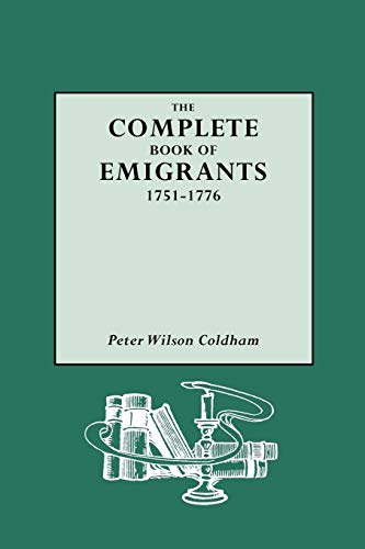 9780806313764: Complete Book of Emigrants, 1751-1776: 4