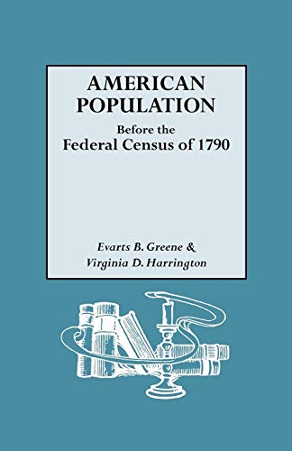 Stock image for American Population Before the Federal Census of 1790 for sale by Friends of  Pima County Public Library