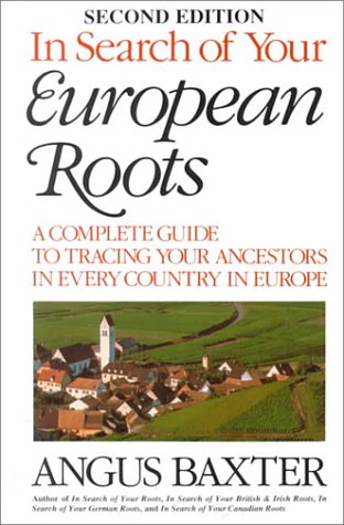 Beispielbild fr In Search of Your European Roots: A Complete Guide to Tracing Your Ancestors in Every Country in Europe zum Verkauf von Wonder Book