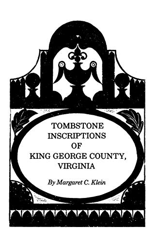 Stock image for Tombstone Inscriptions of King George County, Virginia for sale by Chiron Media