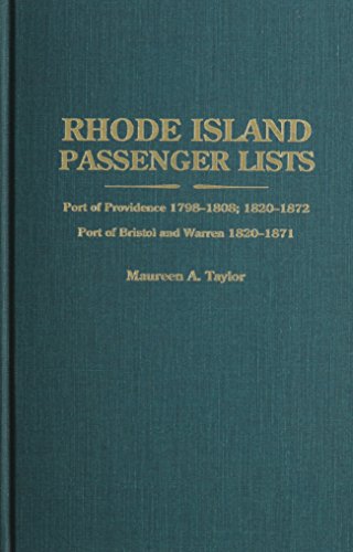 Beispielbild fr Rhode Island Passenger Lists: Port of Providence, 1798-1808, 1820-1872: Port of Bristol and Warren, 1820-1871: Compiled from United States Custom Ho zum Verkauf von ThriftBooks-Atlanta