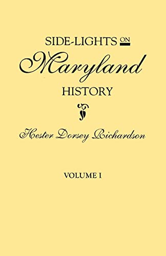 9780806314679: Side-Lights on Maryland History, with Sketches of Early Maryland Families. in Two Volumes. Volume I