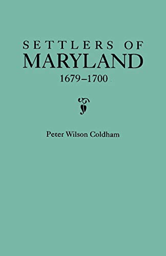 Stock image for Settlers of Maryland, 1679-1700 for sale by Sequitur Books