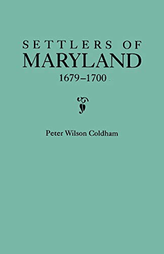 9780806314778: Settlers of Maryland, 1679-1700. Extracted from the Hall of Records, Annapolis, Maryland