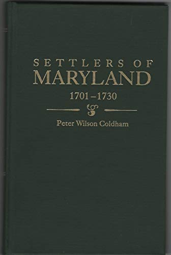 Stock image for Settlers of Maryland 1701 - 1730 for sale by Inside the Covers