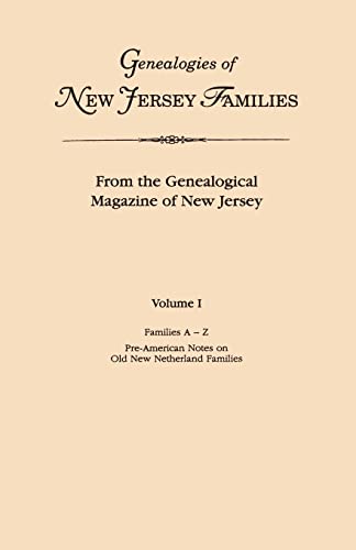 Beispielbild fr Genealogies of New Jersey Families. from the Genealogical Magazine of New Jersey. Volume I, Families A-Z, and Pre-American Notes on Old New Netherland zum Verkauf von Chiron Media