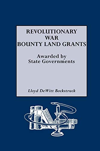 Stock image for Revolutionary War Bounty Land Grants: Awarded by State Governments for sale by Adkins Books