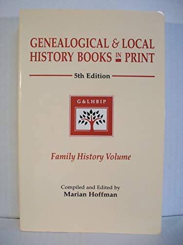 Imagen de archivo de Genealogical & Local History Books in Print: Family History Volume a la venta por Jay W. Nelson, Bookseller, IOBA