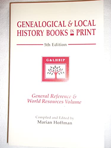 Beispielbild fr Genealogical and Local History Books in Print : General Reference and World Resources Volume zum Verkauf von Better World Books