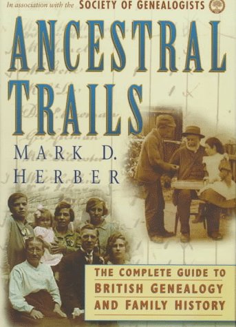 Imagen de archivo de Ancestral Trails : The Complete Guide to British Genealogy and Family History a la venta por Half Price Books Inc.