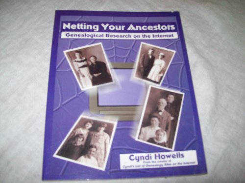 Imagen de archivo de Netting Your Ancestors : Genealogical Research on the Internet a la venta por SecondSale