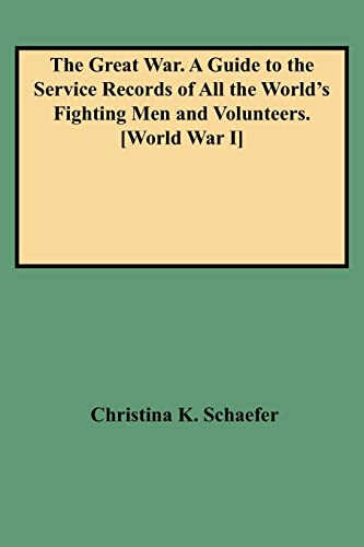 9780806315546: The Great War: A Guide to the Service Records of All the World's Fighting Men and Volunteers