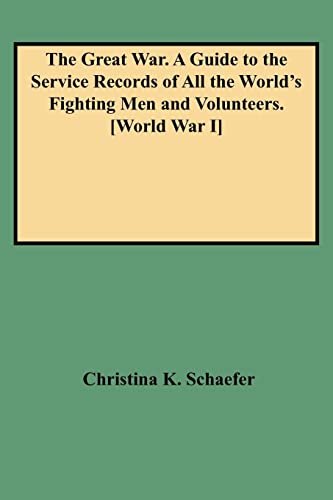 The Great War; A Guide to The Service Records of All The World's Fighting Men and Volunteers