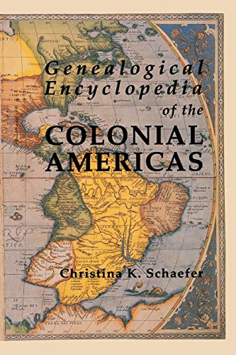 Stock image for Genealogical Encyclopedia of the Colonial Americas. a Complete Digest of the Records of All the Countries of the Western Hemisphere for sale by WorldofBooks