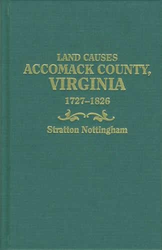 Stock image for Land Causes Accomack County, Virginia 1727-1826 for sale by Royal Oak Bookshop