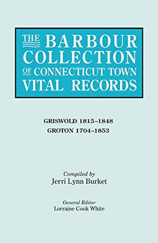 Beispielbild fr The Barbour Collection of Connecticut Town Vital Records [Vol. 15] Griswold zum Verkauf von Sequitur Books