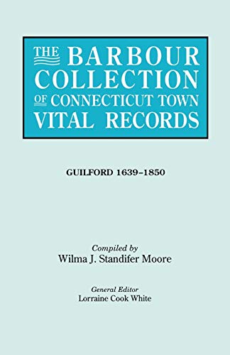 Imagen de archivo de The Barbour Collection of Connecticut Town Vital Records [Vol. 16] Guilford, a la venta por Sequitur Books